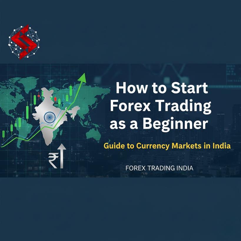 How to Start Forex Trading as a Beginner: Guide to Currency Markets in India